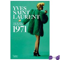Saillard, Olivier Yves Saint Laurent: The Scandal Collection 1971