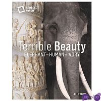 Книга Terrible Beauty: Elephant - Human - Ivory